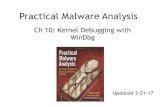 Practical Malware Analysis - samsclass.info · 2017-04-03 · Practical Malware Analysis Ch 10: Kernel Debugging with WinDbg Updated 3-21-17. WinDbg v. ... • This chapter explores