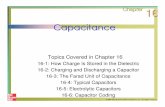 CapacitanceCapacitance A larger capacitor stores more charge for the same voltage. A larger plate area increases the capacitance: More of the dielectric surface can contact each plate,
