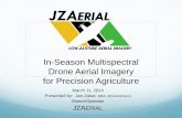 In-Season Multispectral Drone Aerial Imagery for Precision ... · Technologies Behind Us Long-range wireless video transmitters and radio modems (7-14mi) 3-axis camera gimbal stabilization