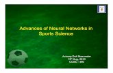 Advances of Neural Networks in Sports Science · Advances of Neural Networks in Sports Science Aviroop Dutt Mazumder 13th Aug, 2010 COSC COSC -- 460 460. Outline Sports Science Artificial
