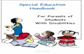 Special Education Handbook · 2019-05-03 · that you contact your child’s school. You may want a conference with school staff or ask for an IEP review. The IEP committee will address