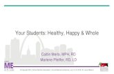 Your Students: Healthy, Happy & Whole · Title: Your Students: Healthy, Happy & Whole Author: Merlo, Caitlin L. (CDC/DDNID/NCCDPHP/DPH) Created Date: 7/10/2019 11:23:35 AM