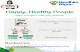 Happy, healthy people - Healthier Wigan Partnership · 2019-11-19 · Happy, Healthy People Wigan Borough’s Locality Plan (2020-25) The NHS and Wigan Council have a plan to improve