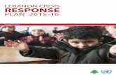 LEBANON CRISIS RESPONSE - UNHCR...remained stable in 2015, individual, community and institutional vulnerabilities reached new heights, despite international contributions which met