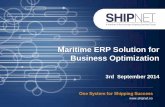 Maritime ERP Solution for Business Optimization · • Dubai • Connecticut • Singapore • Chennai • Tokyo. One System for Shipping Success 5 ShipNet “One System” Picture