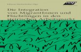 new academic press Die Integration von MigrantInnen und ... · che die Integration in den Arbeitsmarkt erschweren. Ziel des vorliegenden Buches ist es, am Beispiel der Steiermark