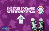 The Path Forward: DASH 2020-2025 Strategic Plan · Goals - defines projected five-year accomplishments Strategic Imperatives - high-level priority approaches for achieving Objectives