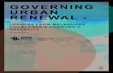 GOVERNING URBAN RENEWAL · 6 GOVERNING URBAN RENEWAL GOVERNING URBAN RENEWAL 7 Styant-Browne (1998), writing in an architecture industry journal, neatly summarised what was different