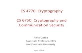CS 4770: Cryptography CS 6750: Cryptography and ...CS 6750: Cryptography and Communication Security Alina Oprea Associate Professor, CCIS Northeastern University April 5 2018 Schedule