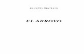 Reclus Eliseo - El Arroyo · de una sociedad libre sin clases ni gobernantes, una sociedad de soberanos en la que la libertad y la igualdad económica de todos produciría un equilibrio