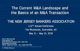 The Current M&A Landscape and the Basics of an …...The Current M&A Landscape and the Basics of an M&A Transaction THE NEW JERSEY BANKERS ASSOCIATION 112 TH Annual Conference The