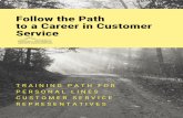 Follow the Path to a Career in Customer Service Service … · In today's busy insurance agency, customer service representatives (CSRs) ... Choosing a career in the path of customer