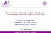 Bayesian Inference Technique for Data mining for Yield ...xs3d.kaist.ac.kr/ismi2015/Presentations/ismi2015... · System Analysis Yield Learning Curve of Semiconductor Manufacturing