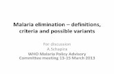 Malaria elimination – definitions, criteria and possible ......which did deliberately eliminate malaria, but were not certified, are not mentioned. • There is no process for de-certification.