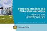 Balancing Benefits and Risks after marketing · 4/21/2016  · Balancing Benefits and Risks after marketing Marieke De Bruin CORS/Biopeople Workshop, Copenhagen, April 21, 2016. Declaration