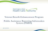 Veteran Benefit Enhancement Program Public Assistance ...What is PARIS? Public Assistance Reporting Information System • Federal-State partnership • Detailed information and data