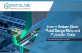 How to Reduce Sheet Metal Design Risks and Production Costs · •Sheet metal tolerances, however, can take numerous pages to cover all aspects *Do not design sheet metal parts to