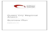Dubbo City Regional Airport Business Plan...Dubbo City Regional Airport Business Plan 2013-2014 RAAF fixed wing aircraft that visit Dubbo for refuelling include, PC9’s from the Roulettes