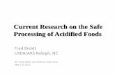 Current Research on the Safe Processing of Acidified Foods€¦ · Current Research on the Safe Processing of Acidified Foods Fred Breidt USDA/ARS Raleigh, NC NC Food Safety and Defense