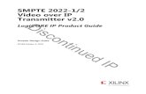 SMPTE 2022-1/2 Video over IP Transmitter v2.0 LogiCORE IP ... · The SMPTE 2022-1/2 Video over IP Transmitter core uses industry-standard control and data interfaces to connect to