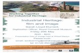 Industrial Heritage: film and image · Presentation free of charge held at Wheal Martyn Please book: email: wmlearning@swlakestrust.org uk tel: 01726 850362. Working Together for