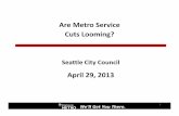 seattle city council service reduction pres final 4-29-13clerk.ci.seattle.wa.us/~public/meetingrecords/2013/... · 4 ( ˜ ) * + , ˜ 17% cut = 600,000 annual service hours. Cuts start
