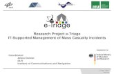 IT-Supported Management of Mass Casualty Incidents: The e ...€¦ · e-Triage - Slide 6 e-Triage Data Management Design decision: Distributed Database System Mobile (Tablet-PCs)