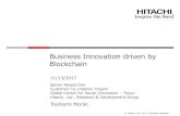 Business Innovation driven by Blockchain · IoT IoT IoT IoT Manufacturing Lines (Smartized) ... Global Center for Social Innovation –Tokyo Hitachi, Ltd., Research & Development