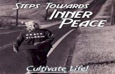 Steps Towards Inner Peace · known that my life-work would be work for peace; that it would cover the entire peace picture - peace among nations, peace among groups, peace among individuals,