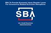SBA’s Disaster Declaration Makes Loans Available · SBA’s Economic Injury Disaster Loans (or working capital loans) available to small businesses, small agricultural cooperatives,