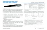 Model SM58 User Guide...Model SM58® User Guide ©2006, Shure Incorporated 27B2902 (Rev. 3) Printed in U.S.A. GENERAL The Shure SM58® is a unidirectional (cardioid) dynamic vocal