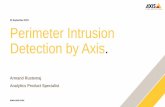 30 September 2019 Perimeter Intrusion Detection by Axis. · physical barrier (e.g. bistatic microwave link). • Rapidly Deployable • PIDS that are designed for temporary deployment;
