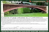 ‘The Bridge’ - Loveless · North Oaks Farm, Fellbeck, Harrogate, North Yorkshire HG3 5EP Tel:01423 712446 ‘The Bridge’ A project for “0” gauge enthusiasts by L. H. LOVELESS