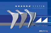 QUADRA SYSTEM - Medacta · The hip prosthesis QUADRA®-C is designed for cemented use in total or partial hip arthroplasty in primary or revision surgery. Hip Replacement is indicated