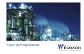 Power plant applications - Wilcoxon Sensing Technologies · 2017-09-11 · Power plant applications Wilcoxon Sensing Technologies proprietary General Electric 680MW turbine . ...