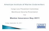 Cargo Loss Prevention Committee Warehouse Security ...Warehouse Security Presentation For Marine Insurance Day 2011 Friday, September 30, 2011 1. ... Proper and working alarm system
