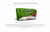 THE BLACKJACK SYSTEM · To get to the a single hand blackjack game click on Card & Table Games, then Blackjack, then Single Player. The blackjack game will open up. ! The Blackjack