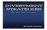 Investment Strategies for the 21st Century€¦ · Frank Armstrong called on his 30 years of experience as a portfolio manager and investment counselor to write Investment Strategies