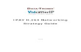 IPAV H.264 Networking Strategy Guide H.264 Networking...IPAV H.264 Networking User Manual 5 brand from the following. 1. Cisco Brand 48-port 100Mbps Ethernet switch: WS-C2960-48TC-L