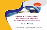 Basic Physics and Radiation · 2019-05-16 · Basic Physics and Radiation Safety in Nuclear Medicine G.S. Pant, Ph.D, FICNM Retd.-Professor (Medical Physics) Department of Nuclear