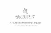 A JSON Data Processing Language - Columbia Universitysedwards/classes/2017/4115-fall/reports/Ga… · A JSON Data Processing Language Audrey Copeland, Walter Meyer, Taimur Samee,