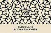 CLOUDLAND BOOTH PACKAGES · PALAIS PRESTIGIOUS PACKAGE Designed for before 9:30pm 3 Hour Beverage Package with $20 Canapé Selection & $10 Pizza add on Basic Spirits: Vodka, Gin,