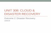 UNIT 308: CLOUD & DISASTER RECOVERYpempo.co.uk/wp-content/uploads/2019/06/308-Disaster... · 2019-06-20 · Risk Management: Response Example: There is a known risk of faulty lift