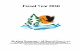 Fiscal Year 2018 - Maryland · 2020-06-22 · Fiscal Year 2018 Maryland Department of Natural Resources The Maryland Department of Natural Resources leads the state in securing a