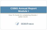 CSBG Annual Report Module I - NASCSP€¦ · contact Niki Frazier . Nikita.Frazier@acf.hhs.gov. Accessing OLDC . 7 Once logged in – select OLDC. Accessing the Report . 8 Select