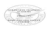 GOLDENEYE TRAINING ACADEMY PRESENTS BASIC FIREARM SAFETY ...€¦ · Basic Pistol Safety Course Participant Handout Page 2 of 37 203-893-1722 info@goldeneye-services.com Rev: 08.19