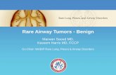 Rare Airway Tumors - Benign · Tissue stains positive for vimentin and smooth muscle actin Treatment options include: 1. Sleeve resection with primary reconstruction of the trachea