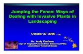 Jumping the Fence: Ways of Dealing with Invasive ... - University …€¦ · Dept Of Tropical Plant and Soil Sciences (TPSS) University of Hawaii at Manoa Jumping the Fence: Ways