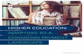 HIGHER EDUCATION: ADAPTING TO A CHANGING PAYMENT …€¦ · This is partly due to the increasing popularity of Contactless payments, with TFL enabling Contactless payments in 2014.