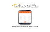 Android Softphone User Guide - TeleVoIPS · 2020-06-02 · Android SoftPhone User Guide -4- Dialer Screen (cont) DO NOT DISTURB (CONT’D) When DID has been turned on, the DID icon